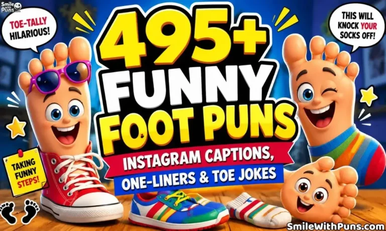 495+ Funny Foot Puns Instagram Captions, One-Liners & Toe Jokes